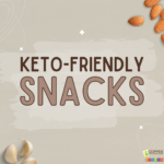 Keto-Friendly Snacks