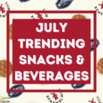 July Trending Snacks