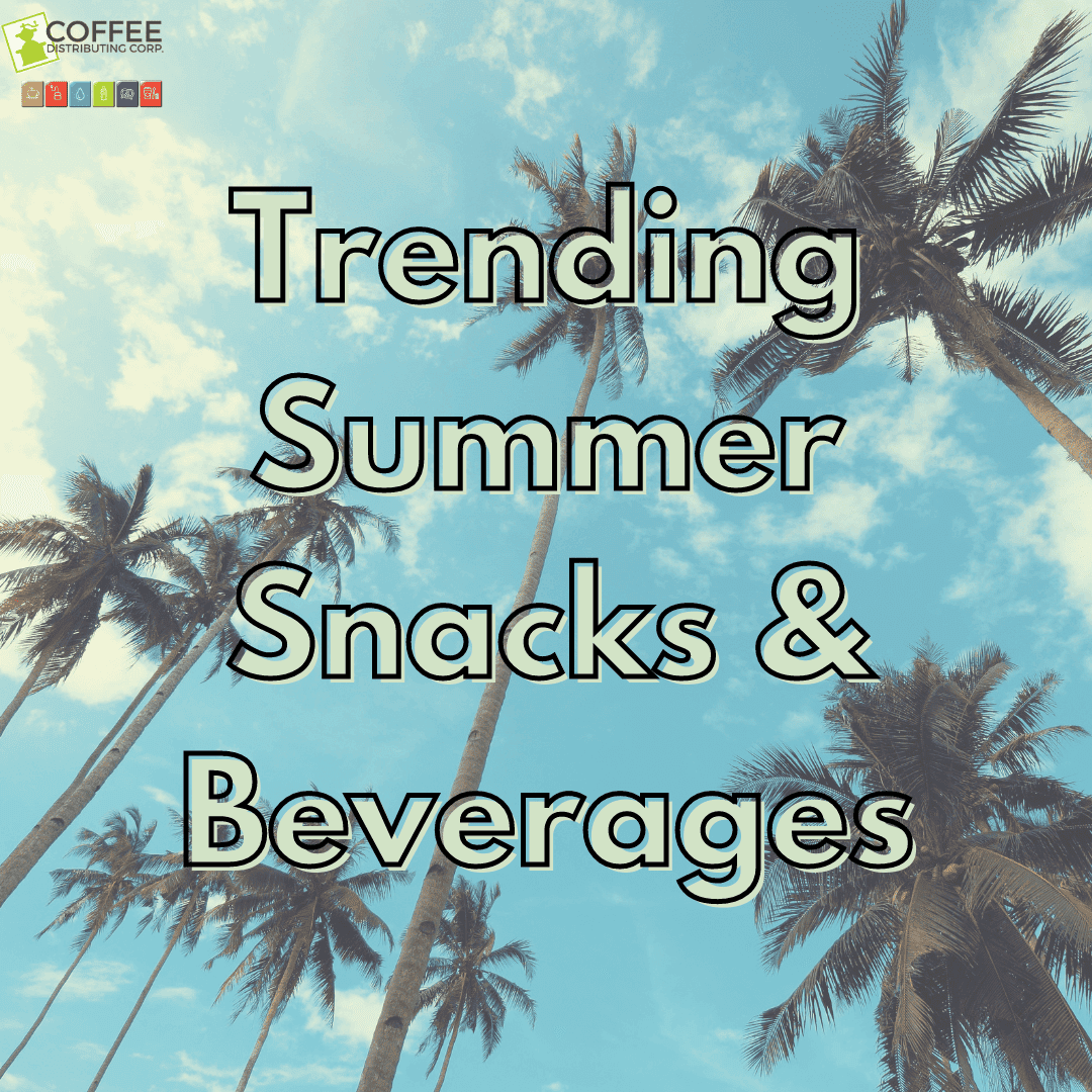 Trending summer snacks beverages
